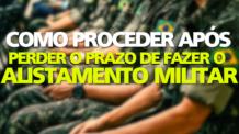 Como Proceder Após Perder o Prazo de Fazer o Alistamento Militar.