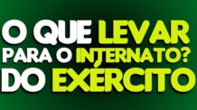 O Que Tenho Que Levar Para o Internato do Exército Brasileiro?