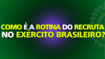 Como é a Rotina do Recruta no Internato do Exército Brasileiro: Um Guia Completo