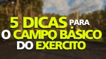 Como Não Sofrer no Campo Básico do Exército!