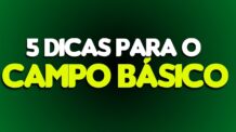 5 Dicas para Se Destacar no Campo Básico e Aumentar Suas Chances de Engajar