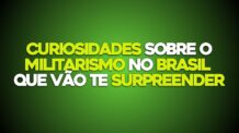 Curiosidades Sobre o Militarismo no Brasil Que Vão Te Surpreender.