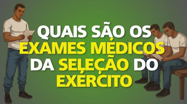 Quais são o exame médicos da entrevista do exército?